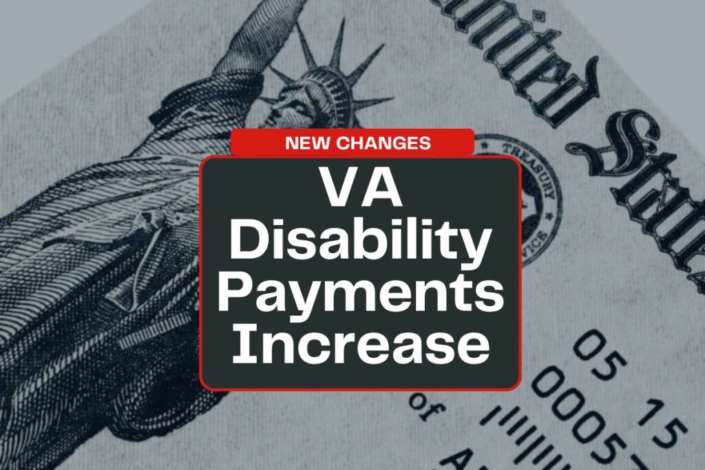VA Disability Payments Increase Confirmed – Check Expected Rise & New Rates